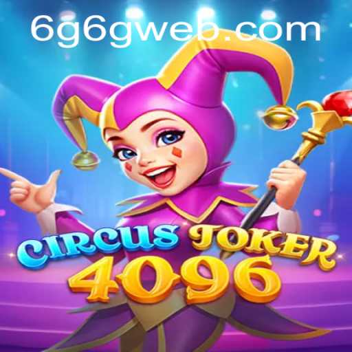 Discovering the Excitement of CircusJoker4096: A New Gaming Phenomenon